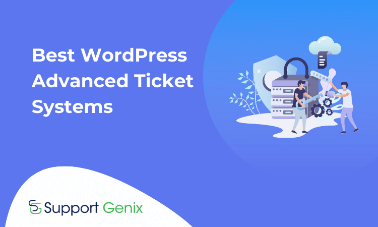 Best WordPress Advanced Ticket Systems