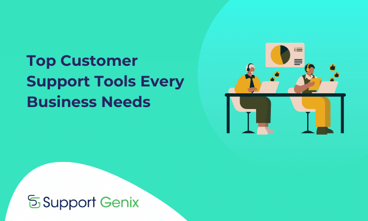 Top Customer Support Tools Every Business Needs