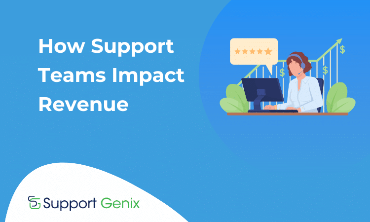 How Support Teams Impact Revenue
