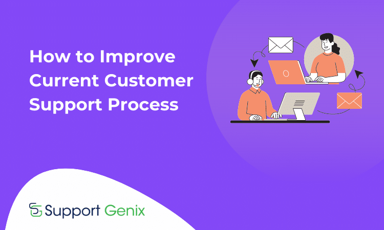 How to Improve Current Customer Support Process
