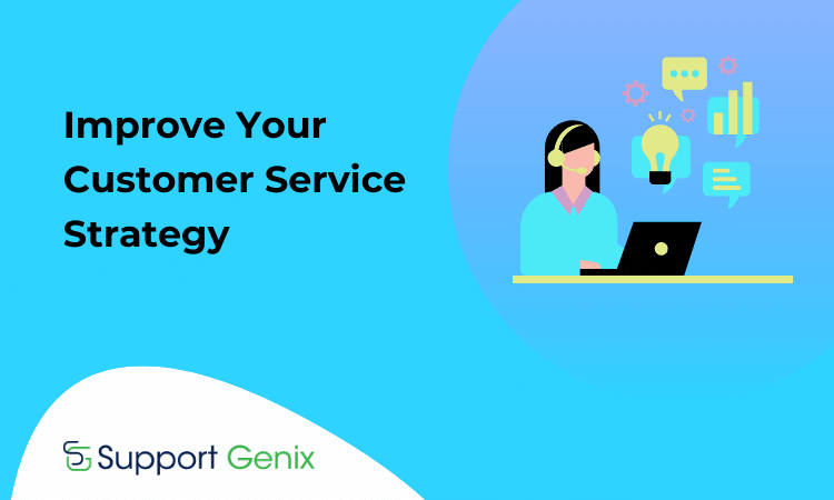 Ways to Improve Your Customer Service Strategy