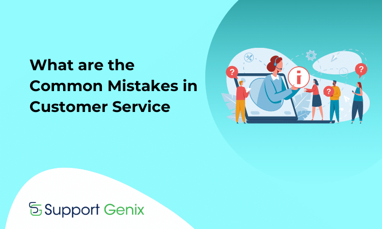 What are the Common Mistakes in Customer Service
