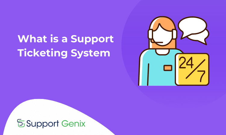 What is a Support Ticketing System