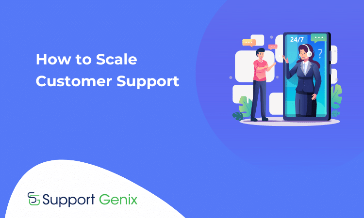 How to Scale Customer Support
