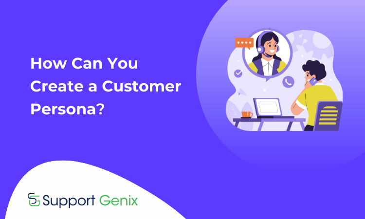 How Can You Create a Customer Persona