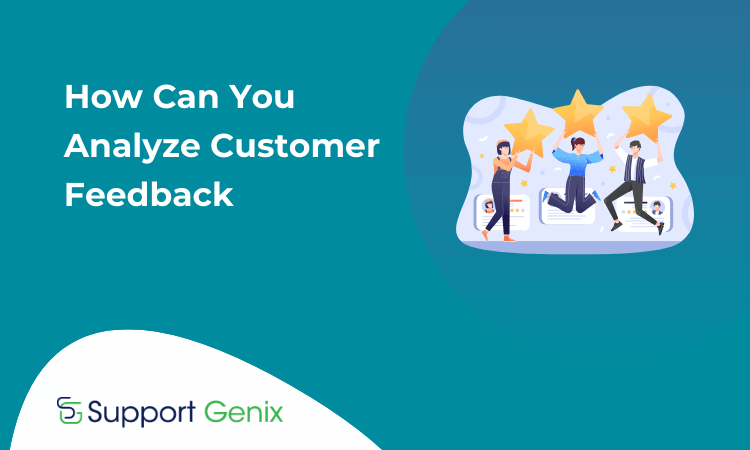 How Can You Analyze Customer Feedback