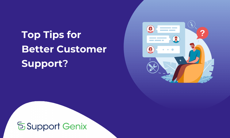 Top Tips for Better Customer Support