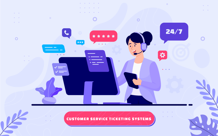 Customer Service Ticketing Systems