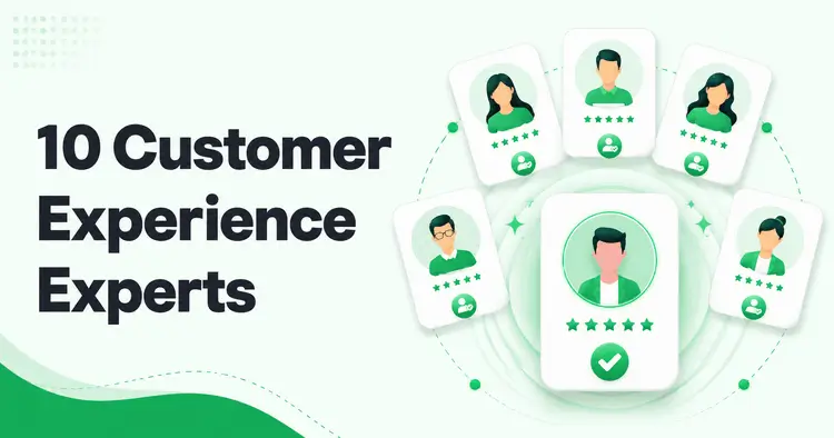Top 10 Customer Experience Experts You Should Follow