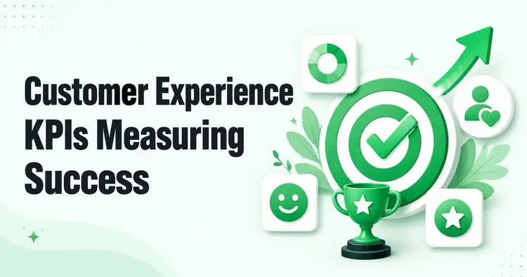 A Guide to Key Customer Experience KPIs: Measuring Success